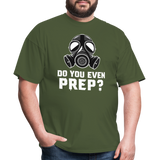 Do You Even Prep - Tshirt - military green