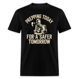 Prepping Today For A Safer Tomorrow - Tshirt - black