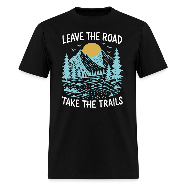 Leave The Road Take The Trails - Tshirt - black