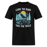 Leave The Road Take The Trails - Tshirt - black