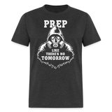 Prep Theres No Tomorrow - Tshirt - heather black