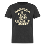 Prepping Today For A Safer Tomorrow - Tshirt - heather black