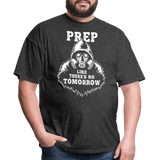Prep Theres No Tomorrow - Tshirt - heather black