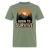 Born To Survive - Tshirt - military green