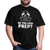Do You Even Prep - Tshirt - black