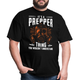 Its A Prepper Thing You Wouldnt Understand - Tshirt - black