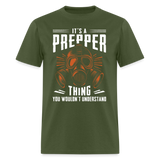 Its A Prepper Thing You Wouldnt Understand - Tshirt - military green
