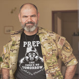 Prep Theres No Tomorrow - Tshirt
