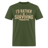 Id Rather Be Surviving - Tshirt - military green