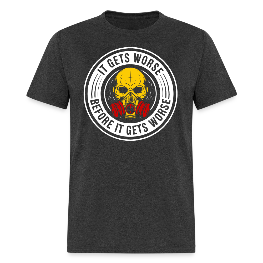 It Gets Worse Before It Gets Worse - Tshirt - heather black