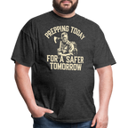 Prepping Today For A Safer Tomorrow - Tshirt - heather black