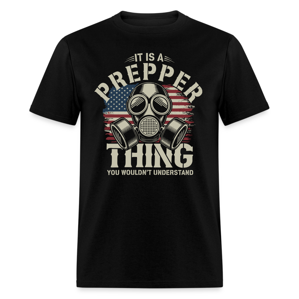 It Is A Prepper Thing You Wouldnt Understand - Tshirt - black