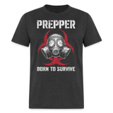 Prepper Born To Survive - Tshirt - heather black