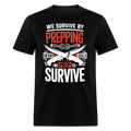 We Survive By Prepping - Tshirt - black