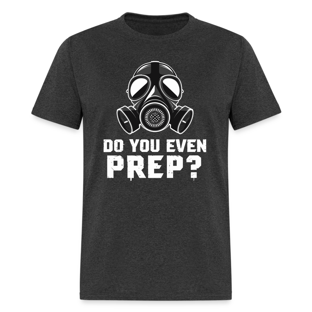 Do You Even Prep - Tshirt - heather black