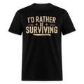 Id Rather Be Surviving - Tshirt - black