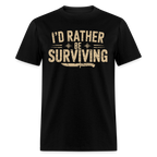 Id Rather Be Surviving - Tshirt - black