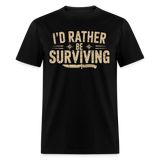 Id Rather Be Surviving - Tshirt - black