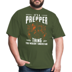Its A Prepper Thing You Wouldnt Understand - Tshirt - military green