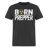 Born Prepper - Tshirt - heather black