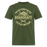 You Are Never Too Old - Tshirt - military green