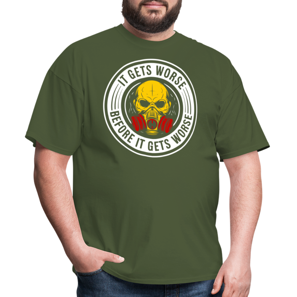 It Gets Worse Before It Gets Worse - Tshirt - military green