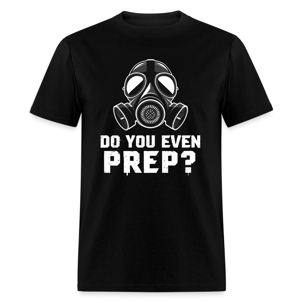 Do You Even Prep - Tshirt - black