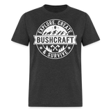 Bushcraft Survival Explore Create Survive - Tshirt - heather black