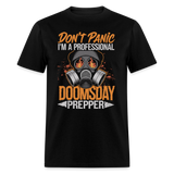 Dont Panic Im A Professional Doomsday Prepper - Tshirt - black