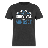 Survival Is A Mindset - Tshirt - heather black