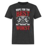 Hope For The Best Prepare For The Worst - Tshirt - heather black