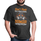 Dont Panic Im A Professional Doomsday Prepper - Tshirt - heather black