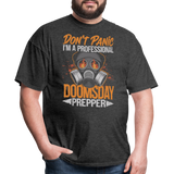 Dont Panic Im A Professional Doomsday Prepper - Tshirt - heather black