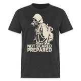 Not Scared Prepared - Tshirt - heather black