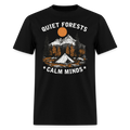 Quiet Forests Calm Minds - Tshirt - black