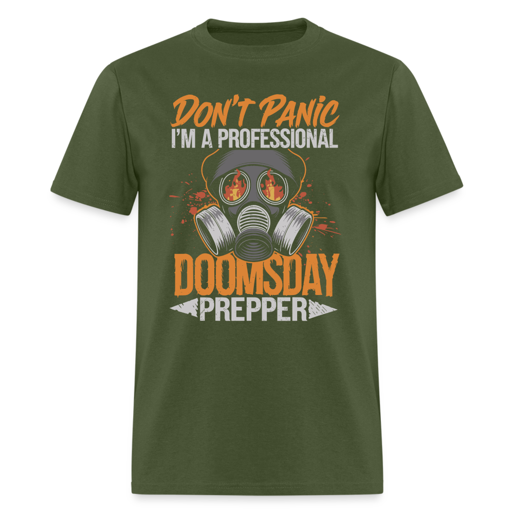 Dont Panic Im A Professional Doomsday Prepper - Tshirt - military green