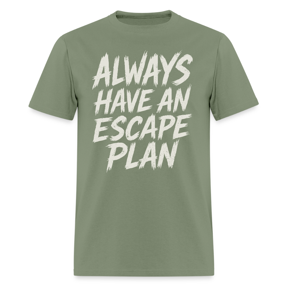 Always Have An Escape Plan - Tshirt - military green
