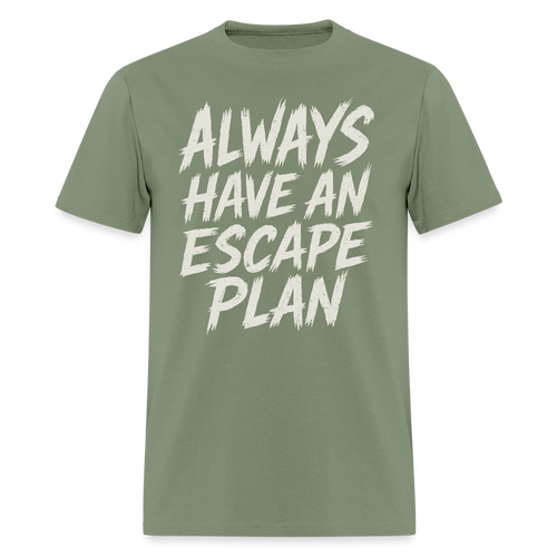 Always Have An Escape Plan - Tshirt - military green