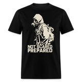 Not Scared Prepared - Tshirt - black