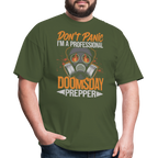 Dont Panic Im A Professional Doomsday Prepper - Tshirt - military green