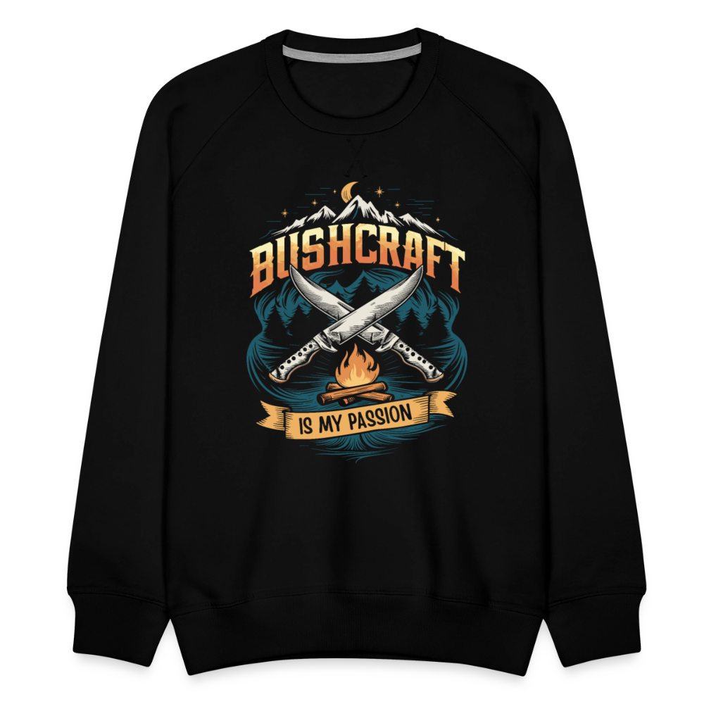 Bushcraft Is My Passion - Premium Sweatshirt - black