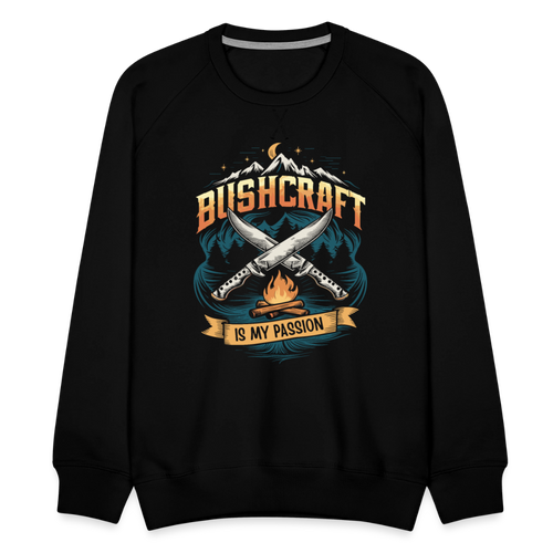 Bushcraft Is My Passion - Premium Sweatshirt - black