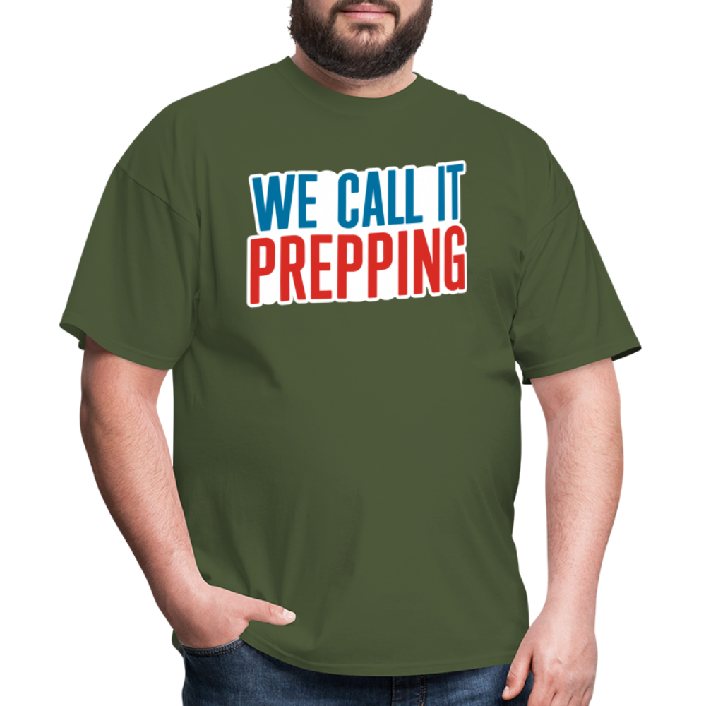 We Call It Prepping - Tshirt - military green