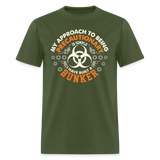 My Approach To Being Precautionary Is Simple - Tshirt - military green