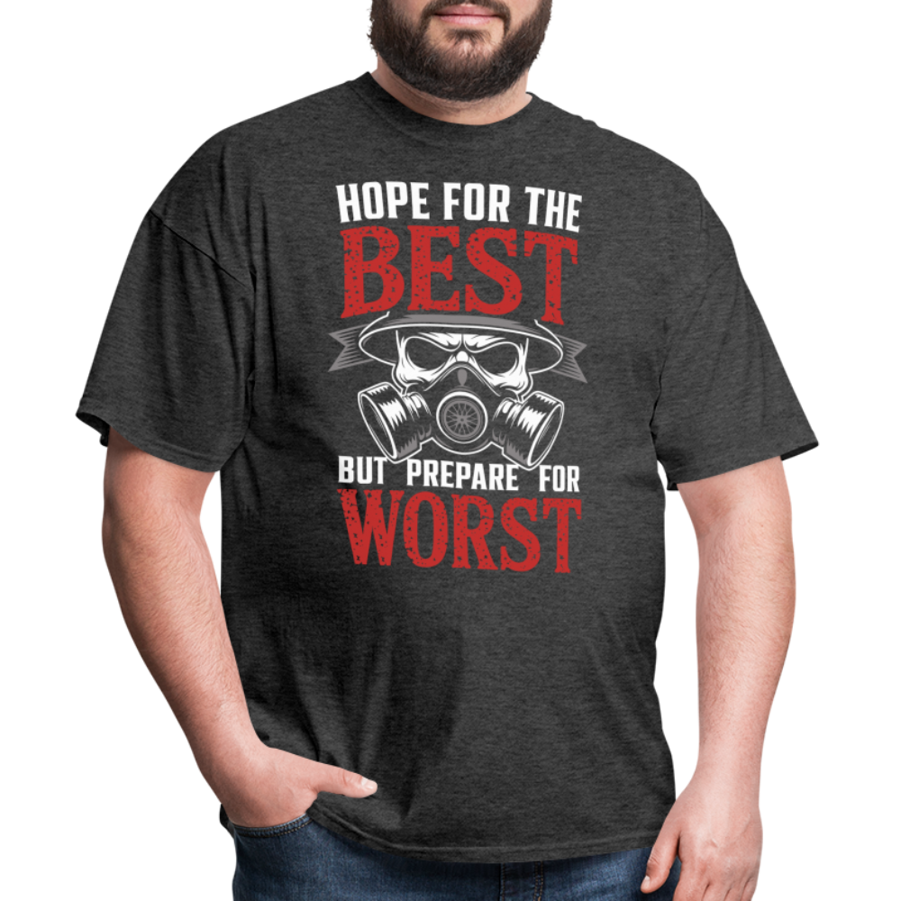 Hope For The Best Prepare For The Worst - Tshirt - heather black