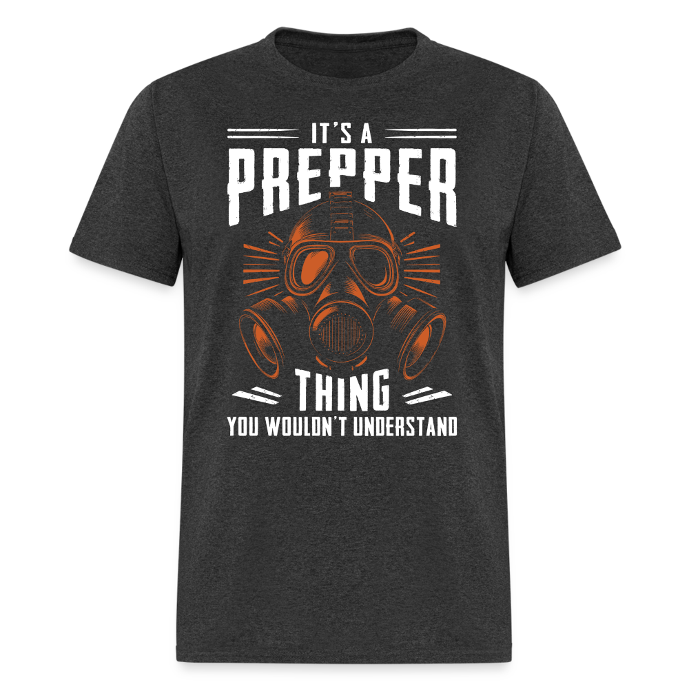 Its A Prepper Thing You Wouldnt Understand - Tshirt - heather black