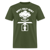 Whos Crazy Now - Tshirt - military green