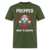 Prepper Born To Survive - Tshirt - military green