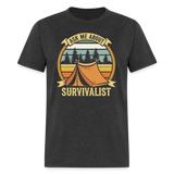 Ask Me About Survivalism - Tshirt - heather black