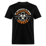 My Approach To Being Precautionary Is Simple - Tshirt - black